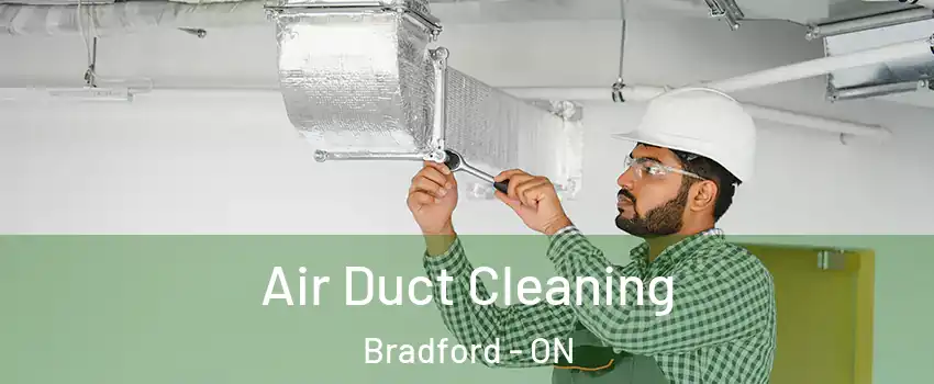  Air Duct Cleaning Bradford - ON