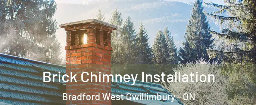  Brick Chimney Installation Bradford West Gwillimbury - ON