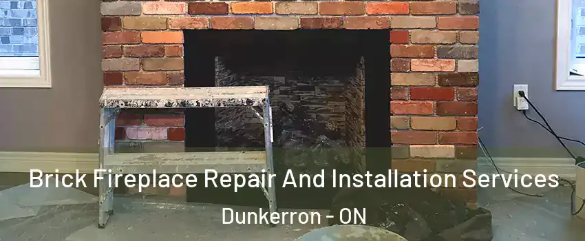  Brick Fireplace Repair And Installation Services Dunkerron - ON