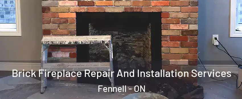  Brick Fireplace Repair And Installation Services Fennell - ON