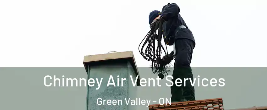  Chimney Air Vent Services Green Valley - ON