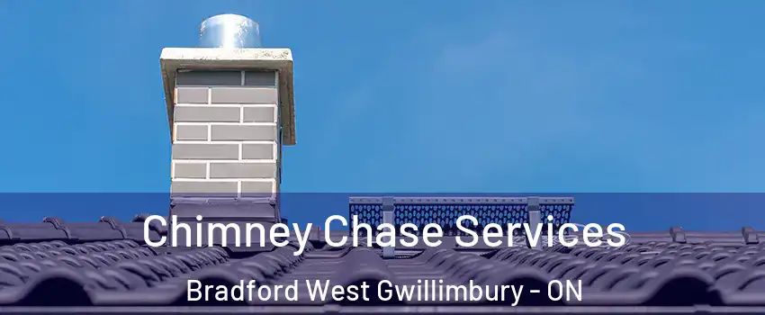  Chimney Chase Services Bradford West Gwillimbury - ON