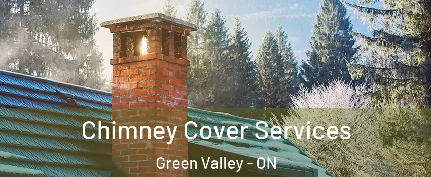  Chimney Cover Services Green Valley - ON