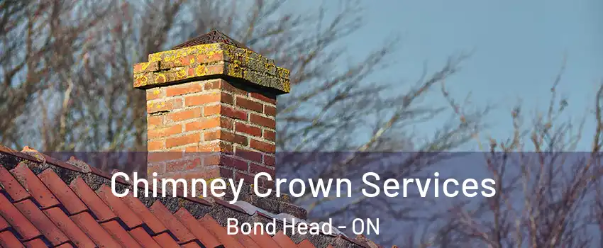  Chimney Crown Services Bond Head - ON