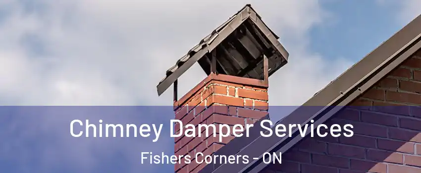  Chimney Damper Services Fishers Corners - ON