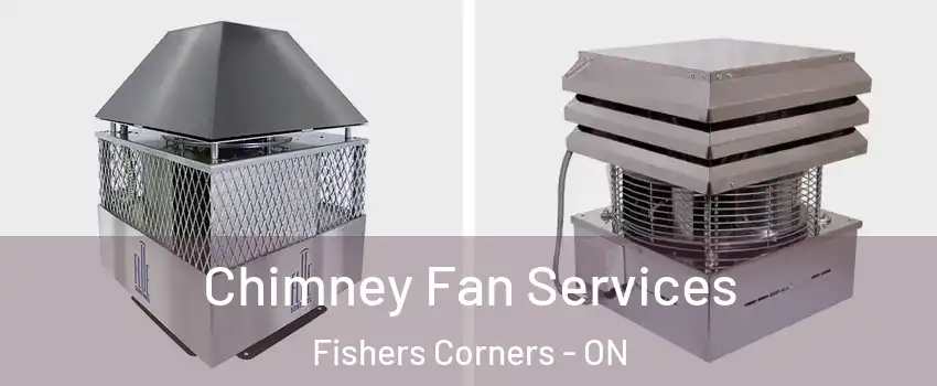  Chimney Fan Services Fishers Corners - ON