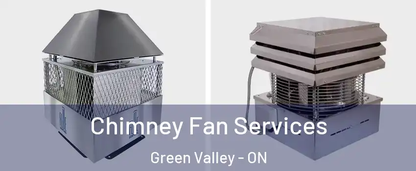  Chimney Fan Services Green Valley - ON