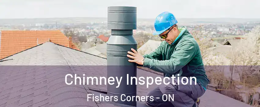 Chimney Inspection Fishers Corners - ON