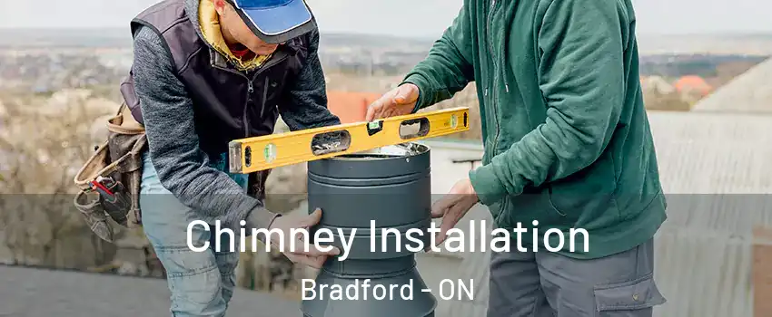  Chimney Installation Bradford - ON