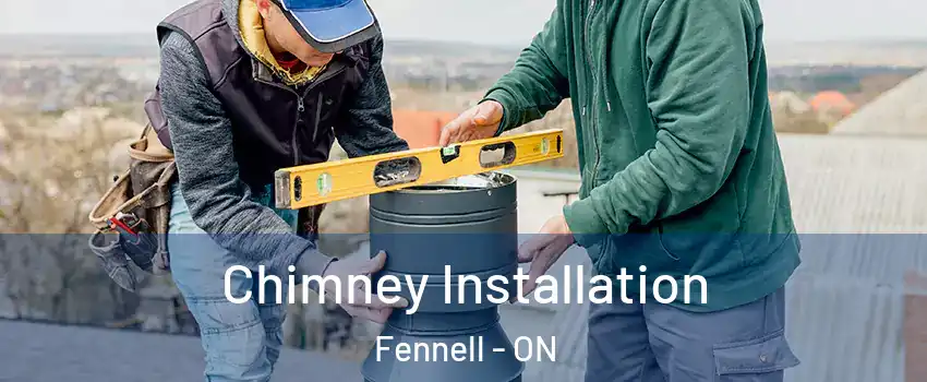  Chimney Installation Fennell - ON