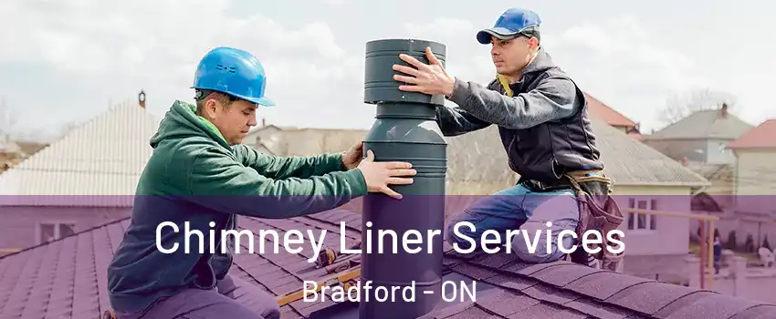  Chimney Liner Services Bradford - ON
