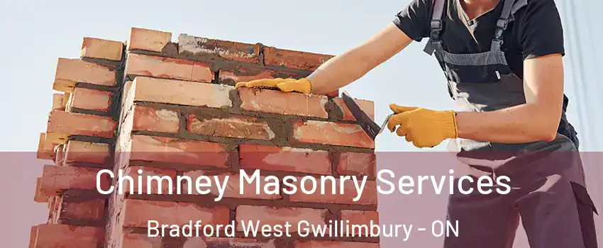  Chimney Masonry Services Bradford West Gwillimbury - ON