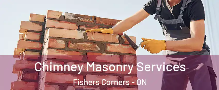  Chimney Masonry Services Fishers Corners - ON