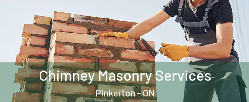  Chimney Masonry Services Pinkerton - ON