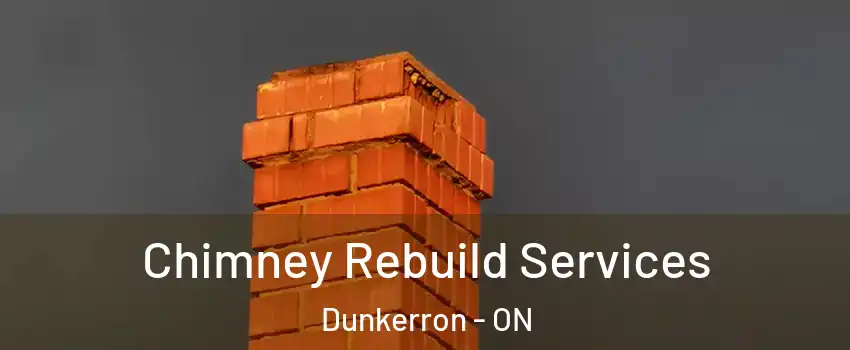  Chimney Rebuild Services Dunkerron - ON