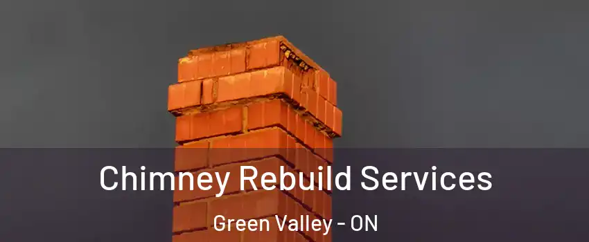  Chimney Rebuild Services Green Valley - ON