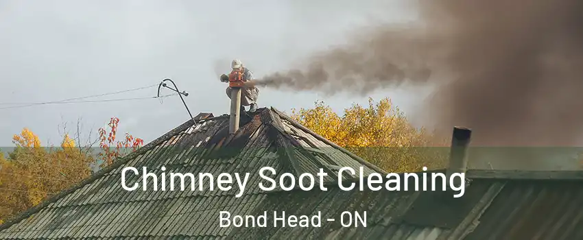  Chimney Soot Cleaning Bond Head - ON