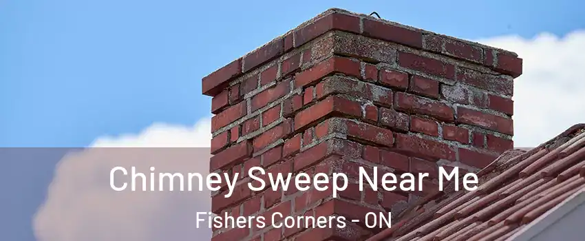 Chimney Sweep Near Me Fishers Corners - ON
