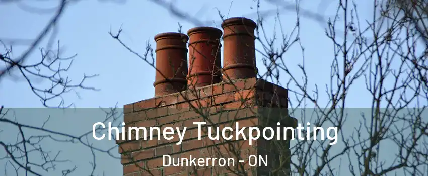  Chimney Tuckpointing Dunkerron - ON