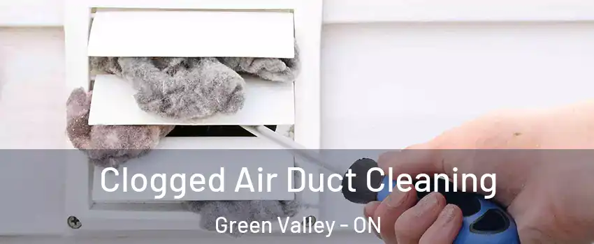  Clogged Air Duct Cleaning Green Valley - ON