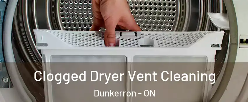  Clogged Dryer Vent Cleaning Dunkerron - ON