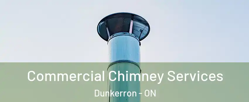  Commercial Chimney Services Dunkerron - ON