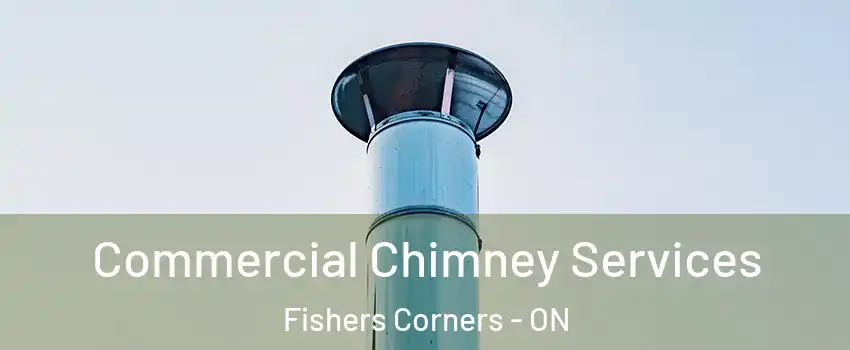  Commercial Chimney Services Fishers Corners - ON