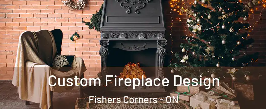  Custom Fireplace Design Fishers Corners - ON