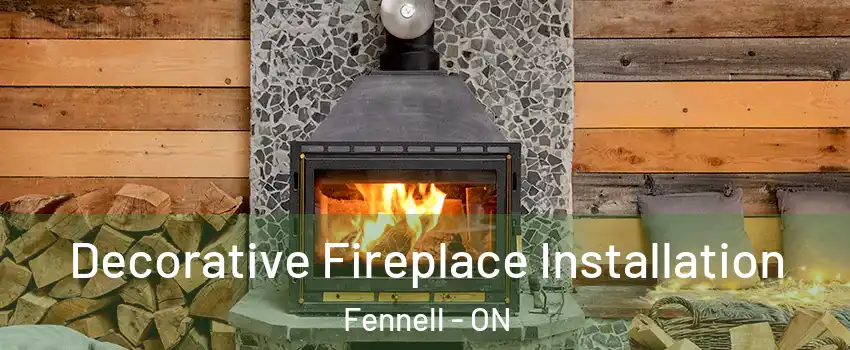  Decorative Fireplace Installation Fennell - ON