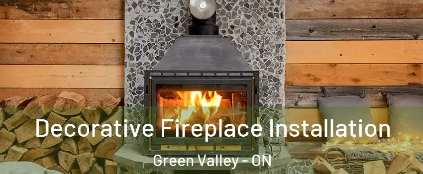  Decorative Fireplace Installation Green Valley - ON