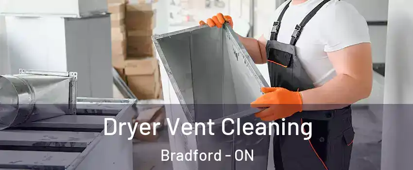  Dryer Vent Cleaning Bradford - ON