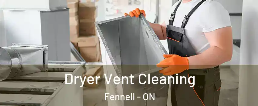  Dryer Vent Cleaning Fennell - ON