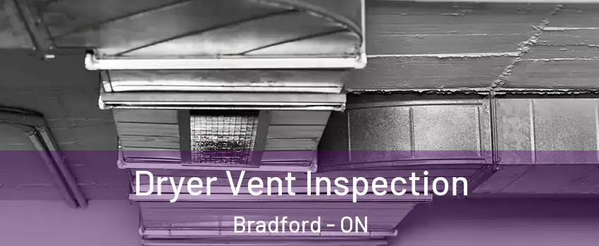  Dryer Vent Inspection Bradford - ON