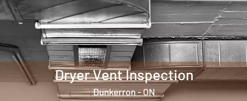  Dryer Vent Inspection Dunkerron - ON