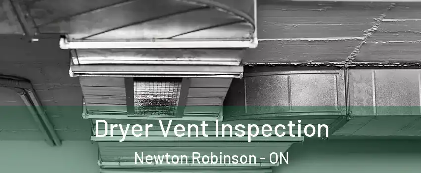  Dryer Vent Inspection Newton Robinson - ON