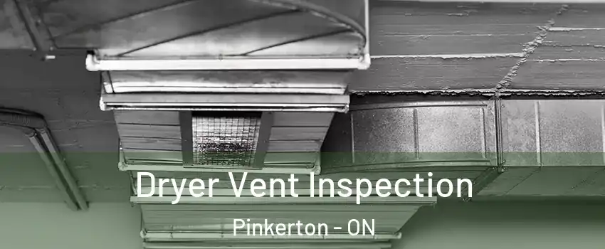  Dryer Vent Inspection Pinkerton - ON