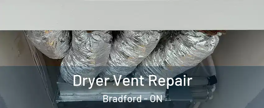  Dryer Vent Repair Bradford - ON