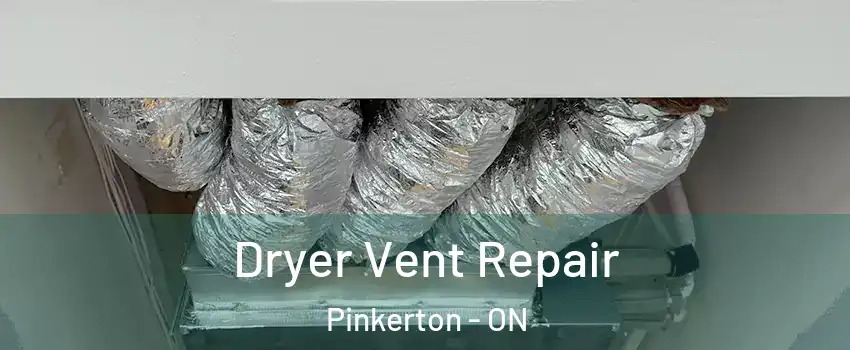  Dryer Vent Repair Pinkerton - ON