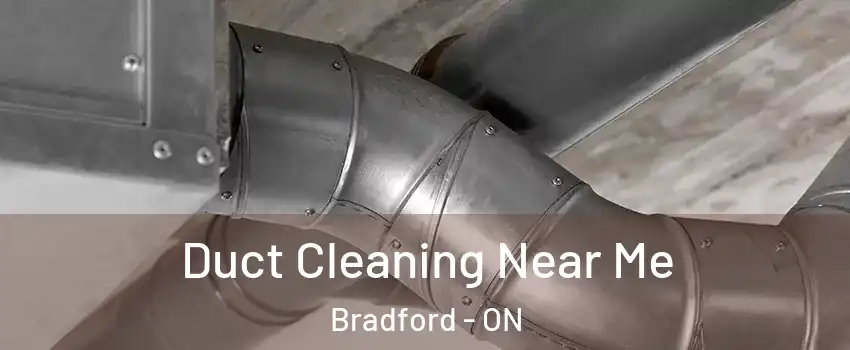  Duct Cleaning Near Me Bradford - ON