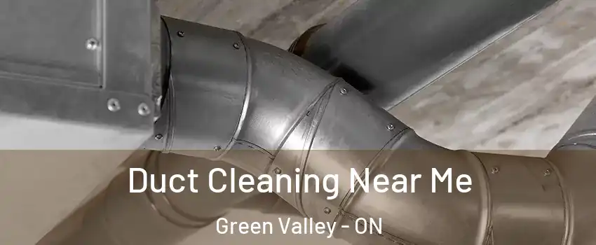  Duct Cleaning Near Me Green Valley - ON