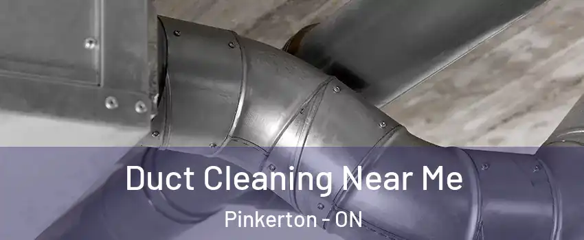  Duct Cleaning Near Me Pinkerton - ON