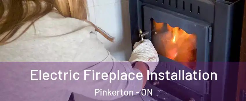  Electric Fireplace Installation Pinkerton - ON