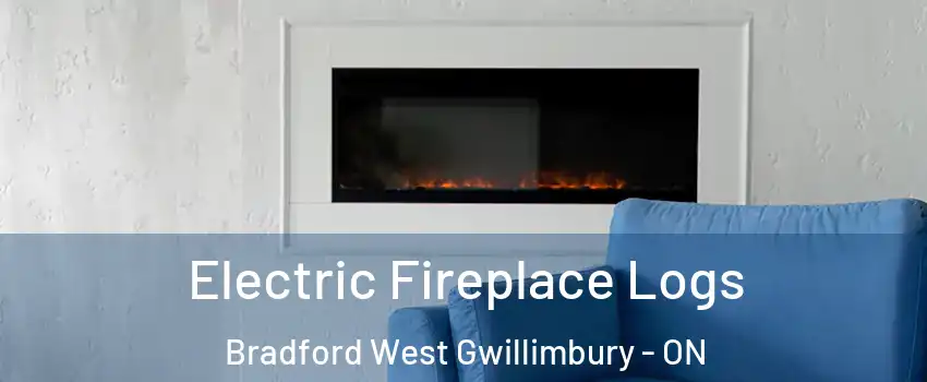 Electric Fireplace Logs Bradford West Gwillimbury - ON