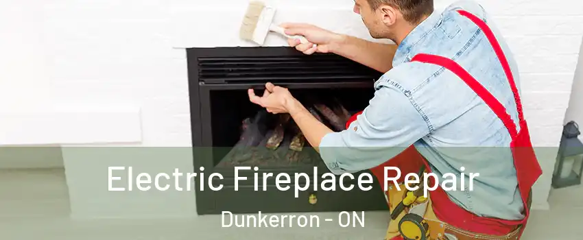  Electric Fireplace Repair Dunkerron - ON