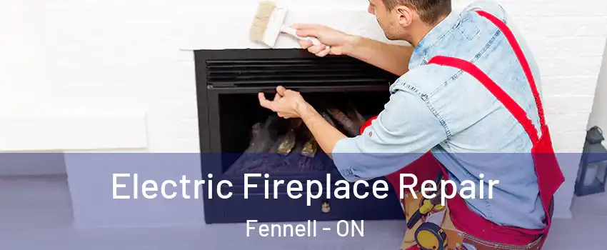  Electric Fireplace Repair Fennell - ON