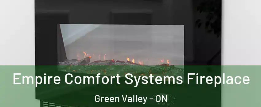 Empire Comfort Systems Fireplace Green Valley - ON