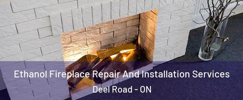  Ethanol Fireplace Repair And Installation Services Deel Road - ON