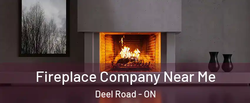  Fireplace Company Near Me Deel Road - ON