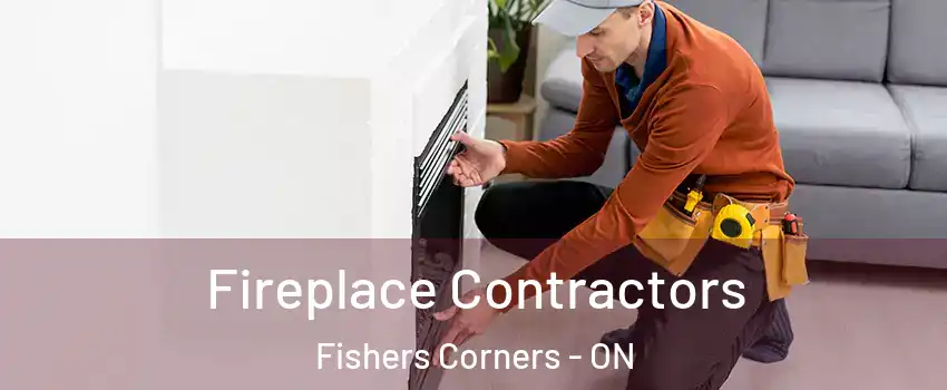 Fireplace Contractors Fishers Corners - ON