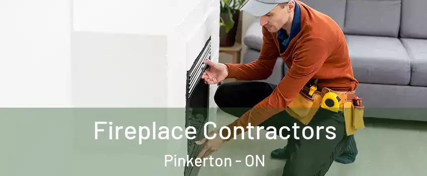  Fireplace Contractors Pinkerton - ON